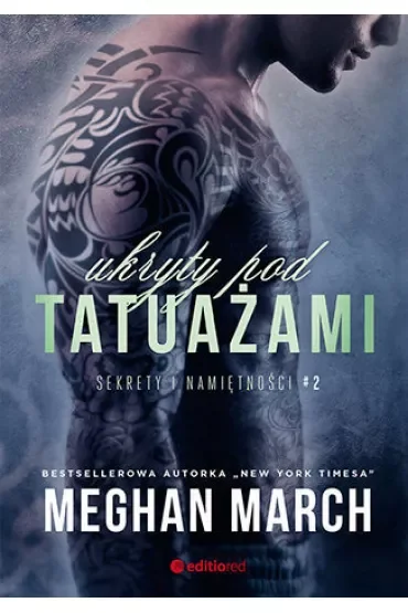 Ukryty pod tatuażami. Sekrety i namiętności. Tom 2