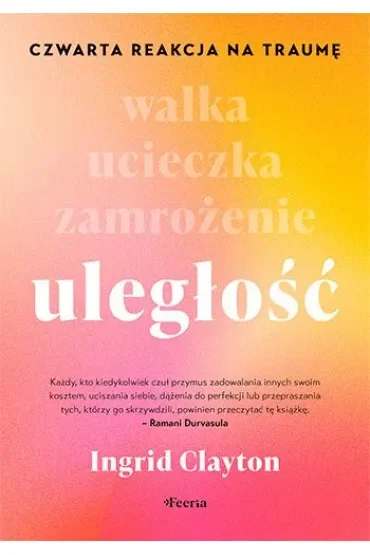 Uległość. Czwarta reakcja na traumę
