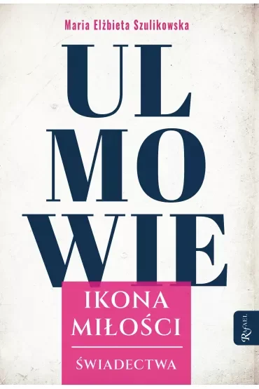 Ulmowie, Ikona Miłości, Świadectwa