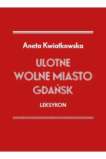Ulotne Wolne Miasto Gdańsk. Leksykon