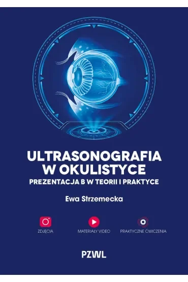 Ultrasonografia w okulistyce. Prezentacja B w teorii i praktyce