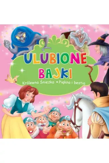 Ulubione Bajki: Królewna Snieżka i Piękna i Bestia