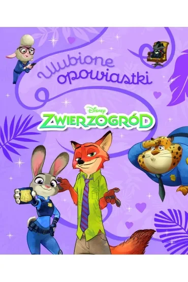 Ulubione opowiastki. Disney Zwierzogród