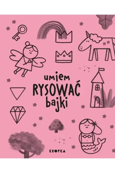Umiem rysować bajki