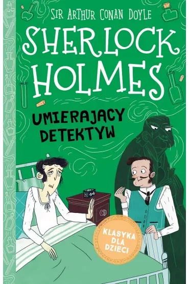 Umierający detektyw. Klasyka dla dzieci. Sherlock Holmes. Tom 25