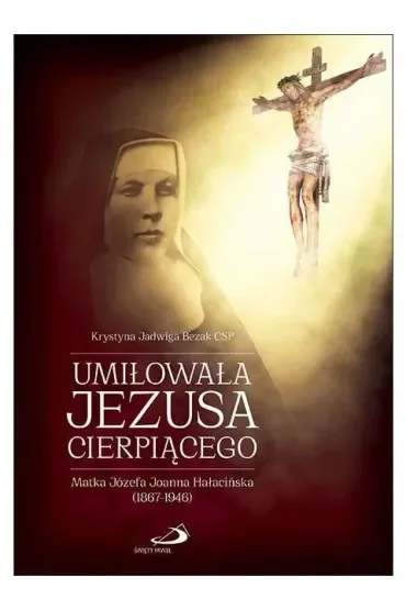 Umiłowała Jezusa cierpiącego