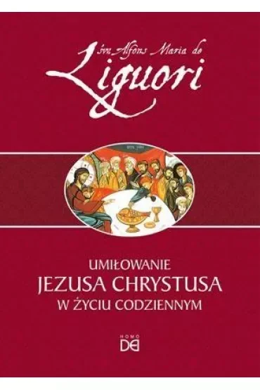 Umiłowanie Jezusa Chrystusa w życiu codziennym