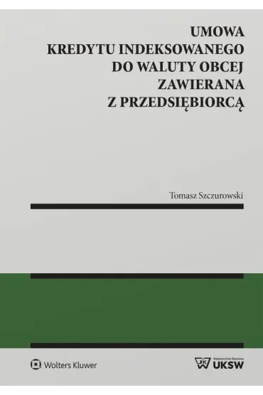 Umowa kredytu indeksowanego do waluty obcej zawierana z przedsiębiorcą