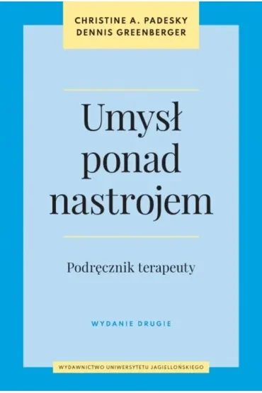Umysł ponad nastrojem. Podręcznik terapeuty