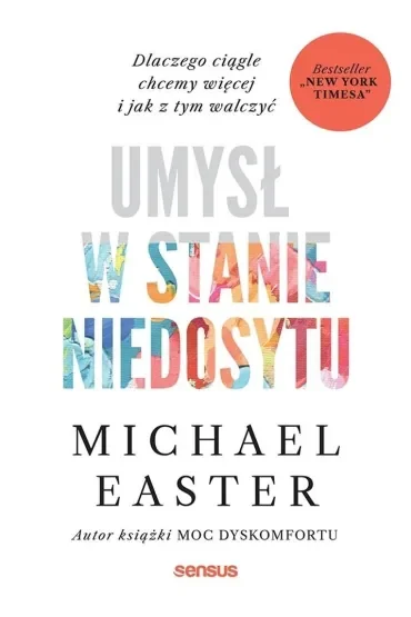 Umysł w stanie niedosytu. Dlaczego ciągle chcemy więcej i jak z tym walczyć
