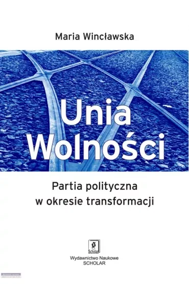 Unia Wolności. Partia polityczna w okresie transfo