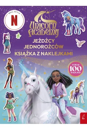 Unicorn Academy. Jeźdźcy Jednorożców. Książka z naklejkami