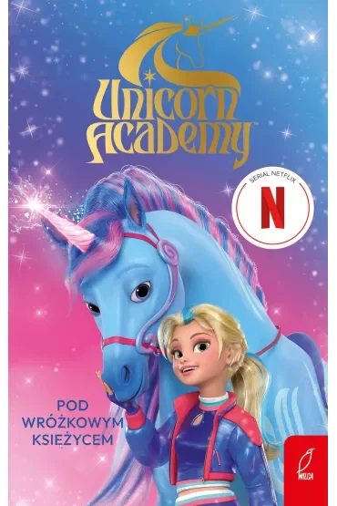 Pod Wróżkowym Księżycem. Unicorn Academy
