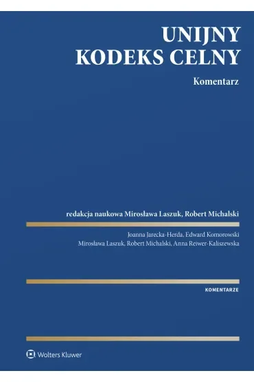 Unijny Kodeks Celny. Komentarz