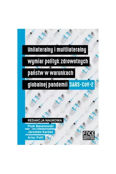 Unilateralny i multilateralny wymiar polityk zdrowotnych państw w warunkach globalnej pandemii SARS-CoV-2