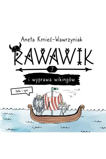 Rawawik i wyprawa wikingów. Tata i syn /Rawawik Tom 7