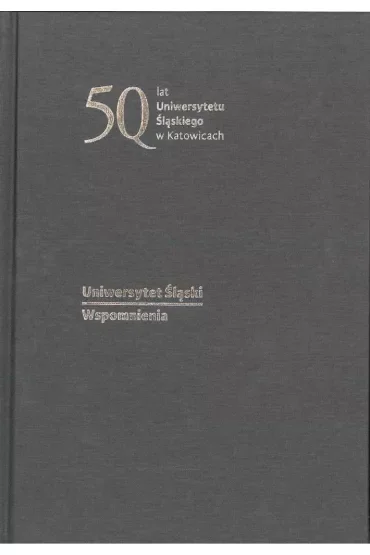 Uniwersytet Śląski. Wspomnienia