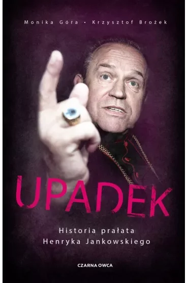 Upadek. Historia prałata Henryka Jankowskiego