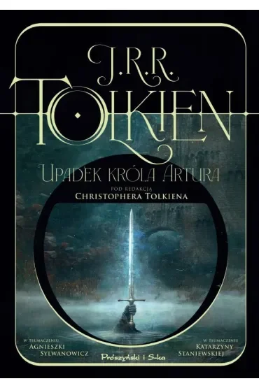 Upadek króla Artura. Pod redakcją Christophera Tolkiena