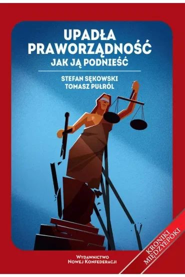 Upadła praworządność. Jak ją podnieść