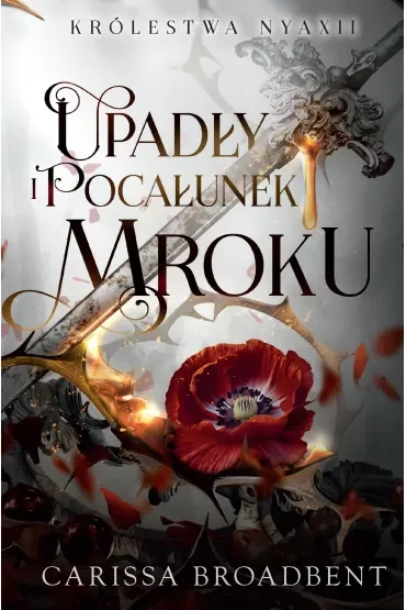 Upadły i pocałunek mroku. Cykl Królestwo Nyaxii. Tom 4