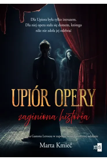 Upiór opery. Zaginiona historia