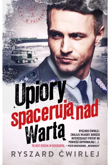 Upiory spacerują nad Wartą. Milicjanci z Poznania. Tom 1