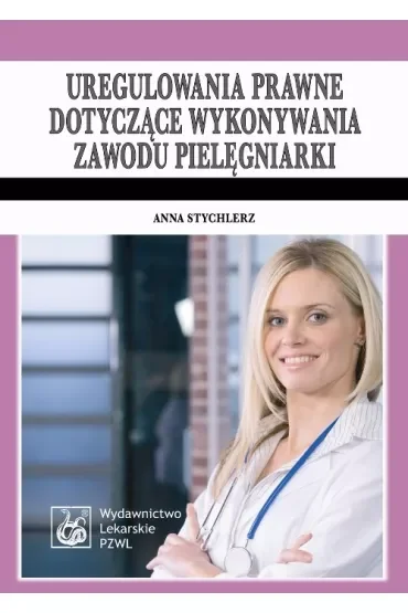 Uregulowania prawne dotyczące wykonywania zawodu pielęgniarki