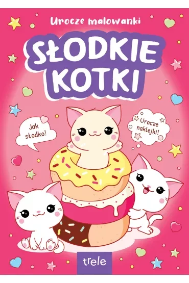 Urocze malowanki. Słodkie kotki