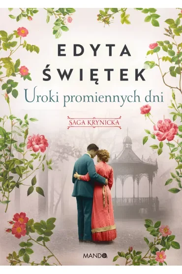 Uroki promiennych dni. Saga krynicka. Tom 4