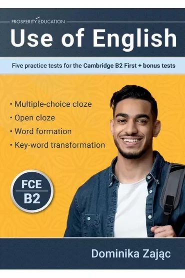 Use of English. Five Practice Tests for the Cambridge B2 First + bonus tests