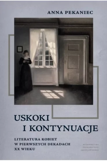 Uskoki i kontynuacje. Literatura kobiet w pierwszych dekadach XX wieku