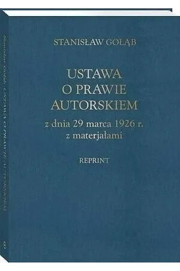 Ustawa o prawie autorskim z dnia 29 marca 1926 r. z materiałami (reprint)