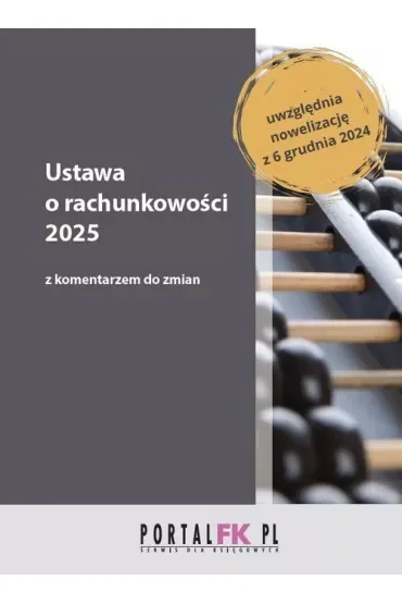 Ustawa o rachunkowości 2025 z komentarzem do zmian