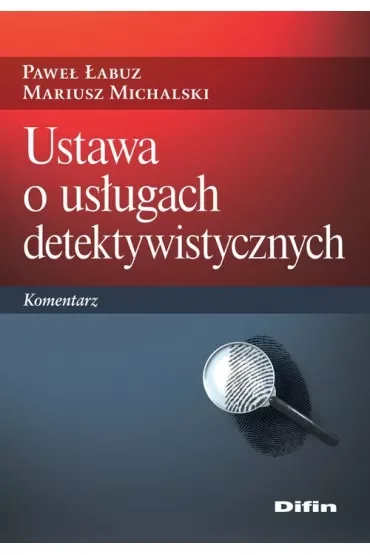 Ustawa o usługach detektywistycznych. Komentarz
