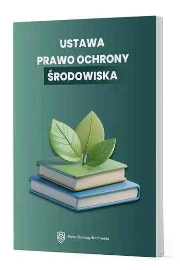 Prawo ochrony środowiska w Polsce - od definicji..