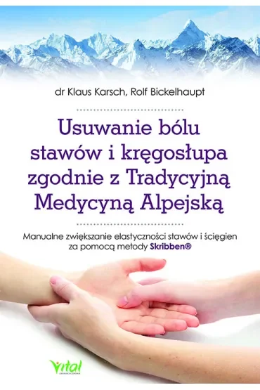Usuwanie bólu stawów i kręgosłupa zgodnie z Tradycyjną Medycyną Alpejską