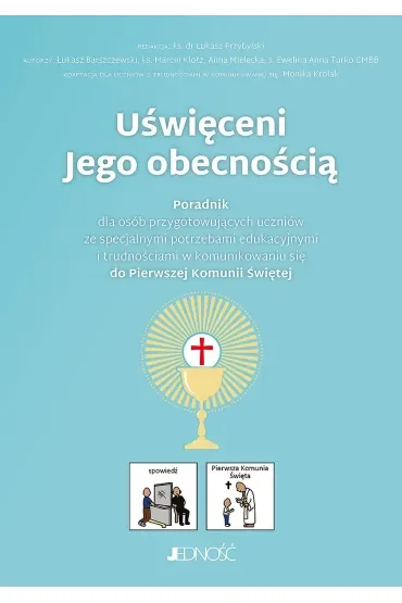 Uświęceni Jego obecnością. Poradnik do Pierwszej Komunii Świętej