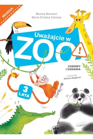 Uważajcie w zoo. Zabawy i zadania