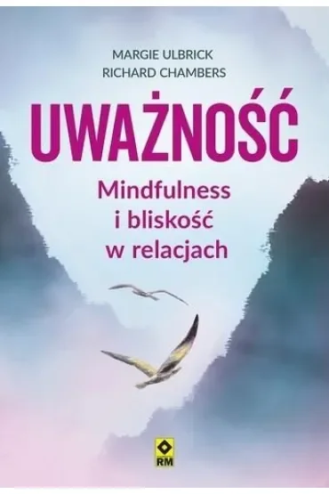 Uważność Mindfulness i bliskość w relacjach