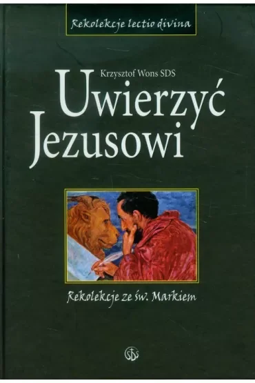Uwierzyć Jezusowi rekolekcje ze św markiem