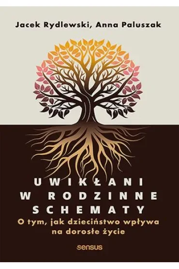 Uwikłani w rodzinne schematy. O tym, jak dzieciństwo wpływa na dorosłe życie