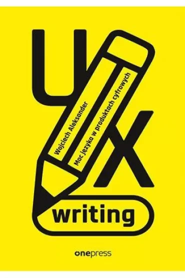 UX writing. Moc języka w produktach cyfrowych