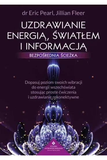 Uzdrawianie energią, światłem i informacją. Bezpośrednia ścieżka