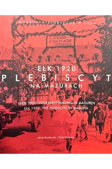 Ełk 1920. Plebiscyt na Mazurach