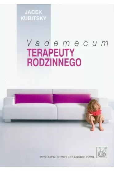 Vademecum terapeuty rodzinnego