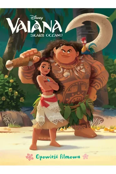 Vaiana. Skarb oceanu. Opowieść filmowa. Disney