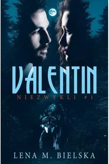 Valentin. Niezwykli. Tom 1