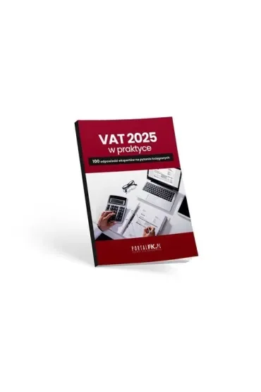 VAT 2025 w praktyce. 100 odpowiedzi ekspertów na pytania księgowych