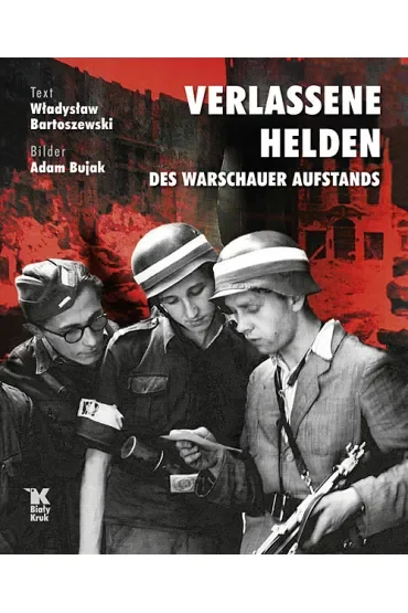 Opuszczeni bohaterowie powstania warszawskiego. Verlassene Helden des Warschauer Aufstands wer. Niemiecka
